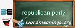 WordMeaning blackboard for republican party